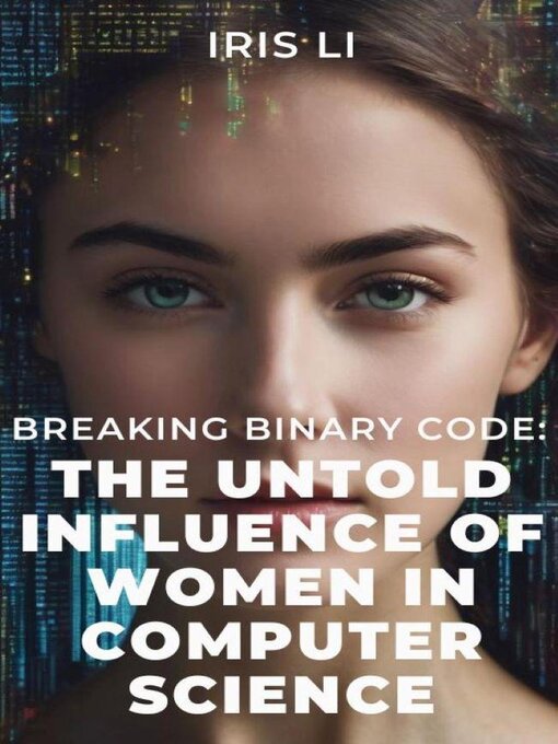 Title details for Breaking Binary Code by Iris Li - Available